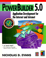 PowerBuilder 5.0: Application Development for the Internet and Intranet