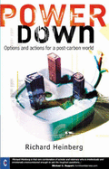 Powerdown: Options and Actions for a Post-Carbon World - Heinberg, Richard