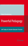 Powerful Pedagogy: Self-Study of a Teacher Educator's Practice