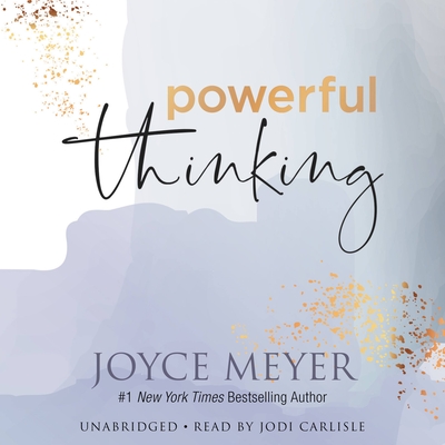 Powerful Thinking - Meyer, Joyce, and Carlisle, Jodi (Read by)