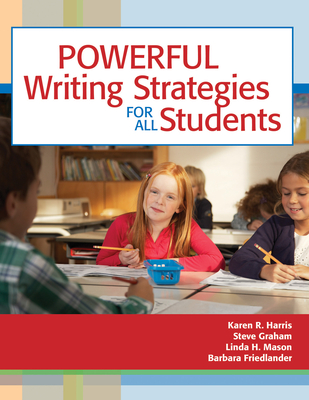 Powerful Writing Strategies for All Students - Harris, Karen, and Graham, Steve, and Mason, Linda