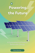 Powering the Future: A Comprehensive Guide to Renewable Energy