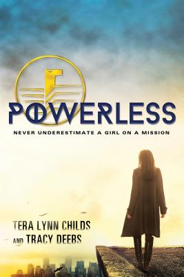 Powerless - Childs, Tera Lynn, and Deebs, Tracy