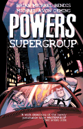 Powers Volume 4: Supergroup - Bendis, Brian Michael, and Oeming, Michael Avon