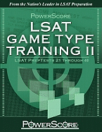 Powerscore LSAT Game Type Training II: LSAT Preptests 21 Through 40