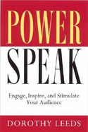 Powerspeak: Engage, Inspire, and Stimulate Your Audience