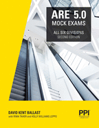Ppi Are 5.0 Mock Exams All Six Divisions, 2nd Edition - Practice Exams for Each Ncarb 5.0 Exam Division
