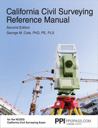 Ppi California Civil Surveying Reference Manual, 2nd Edition - A Complete Reference Manual for the Ncees California Civil Surveying Exam