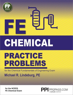 Ppi Fe Chemical Practice Problems - Comprehensive Practice for the Ncees Fe Chemical Exam - Lindeburg, Michael R, Pe