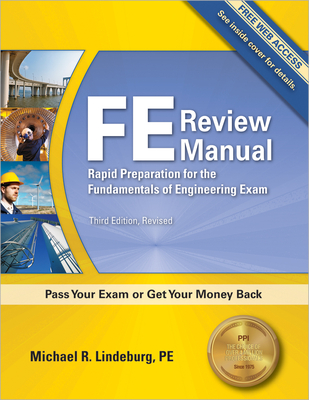Ppi Fe Review Manual: Rapid Preparation for the Fundamentals of Engineering Exam, 3rd Edition - A Comprehensive Preparation Guide for the Fe Exam - Lindeburg, Michael R, Pe