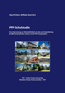 PPP-Schulstudie: Eine Untersuchung zur Wirtschaftlichkeit von Bau und Instandhaltung bei 880 konventionellen Schulen und 50 PPP-Schulprojekten