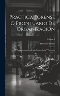 Prctica Forense O Prontuario De Organizacin: Y Procedimientos Judiciales Concordados Y Anotados; Volume 3