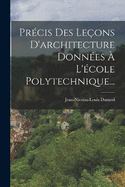 Prcis Des Leons D'architecture Donnes  L'cole Polytechnique...