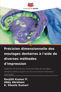 Prcision dimensionnelle des moulages dentaires  l'aide de diverses mthodes d'impression