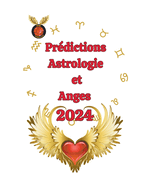 Prdictions Astrologie et Anges 2024