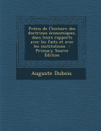 Pr?cis de l'histoire des doctrines ?conomiques, dans leurs rapports avec les faits et avec les institutions