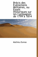 PR Cis Des V Nemens Militaires, Ou Essais Historiques Sur Les Campagnes de 1799 1814: Campagne de 1802 ...