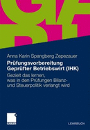 PR Fungsvorbereitung Gepr Fter Betriebswirt (Ihk): Gezielt Das Lernen, Was in Den PR Fungen Bilanz- Und Steuerpolitik Verlangt Wird