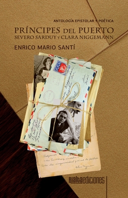 Pr?ncipes del Puerto: Severo Sarduy y Clara Niggemann - Sant?, Enrico Mario