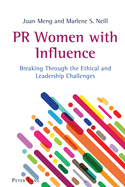 PR Women with Influence: Breaking Through the Ethical and Leadership Challenges