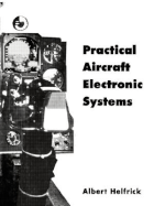 Practical Aircraft Electronic Systems - Helfrick, Alfred D