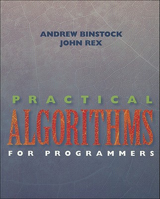 Practical Algorithms for Programmers - Binstock, Andrew, and Rex, John