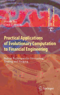 Practical Applications of Evolutionary Computation to Financial Engineering: Robust Techniques for Forecasting, Trading and Hedging