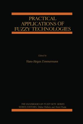 Practical Applications of Fuzzy Technologies - Zimmermann, Hans-Jrgen (Editor)