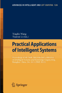 Practical Applications of Intelligent Systems: Proceedings of the Sixth International Conference on Intelligent Systems and Knowledge Engineering, Shanghai, China, Dec 2011 (ISKE 2011)