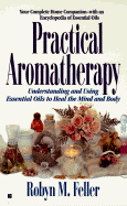 Practical Aromatherapy: Understanding and Using Essential Oi
