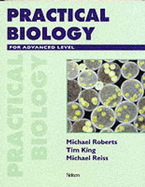 Practical Biology for Advanced Level - Roberts, M. B. V., and etc., and King, Tim