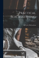Practical Blacksmithing; Volume 3