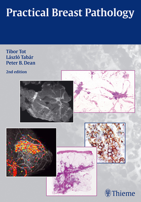 Practical Breast Pathology - Tot, Tibor, and Tabar, Laszlo, and Dean, Peter B