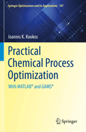 Practical Chemical Process Optimization: With MATLAB and GAMS