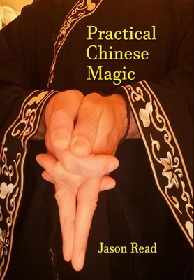 Practical Chinese Magick - Read, Jason
