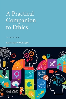 Practical Companion to Ethics - Weston, Anthony