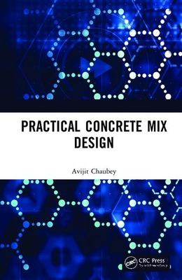 Practical Concrete Mix Design - Chaubey, Avijit