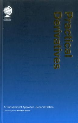Practical Derivatives: A Transactional Analysis - Denton, Jonathan