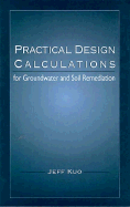 Practical Design Calculations for Groundwater and Soil Remediation Ental Actions and Decision Making