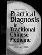 Practical Diagnosis in Traditional Chinese Medicine - Deng, Tietao