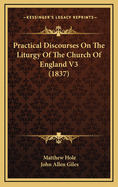 Practical Discourses on the Liturgy of the Church of England V3 (1837)