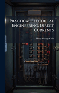 Practical Electrical Engineering, Direct Currents