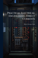 Practical Electrical Engineering, Direct Currents