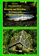 Practical Encyclopedia of Keeping and Breeding Tortoises and Freshwater Turtles
