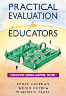 Practical Evaluation for Educators: Finding What Works and What Doesn t