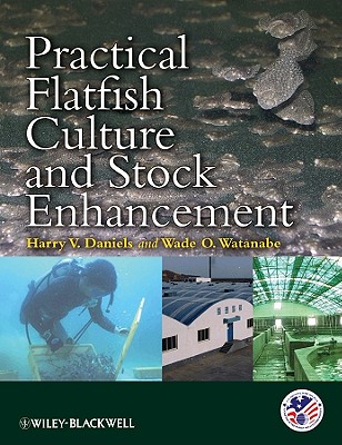 Practical Flatfish Culture and Stock Enhancement - Daniels, Harry V (Editor), and Watanabe, Wade O (Editor)