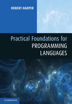 Practical Foundations for Programming Languages - Harper, Robert