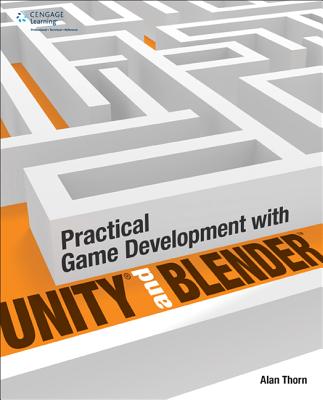Practical Game Development with Unity and Blender - Thorn, Alan