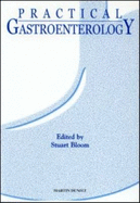 Practical Gastroenterology: A Comprehensive Guide