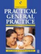 Practical General Practice: Guidelines for Logical Management - Khot, Alex, and Polmear, Andrew, Ma, Msc, Frcp